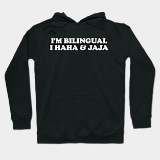 Jajaja Shirt I’m Bilingual I Haha and Jaja Sarcastic Shirt Spanish Teacher Gift Funny Spanish Hoodie